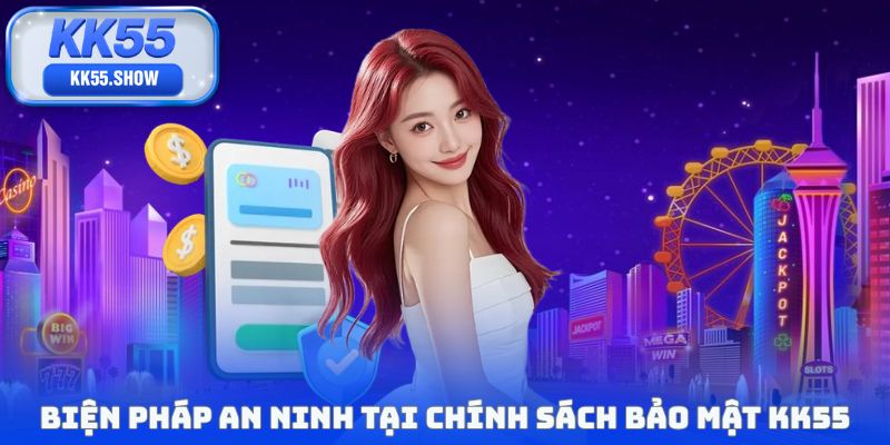 Biện pháp an ninh tại chính sách bảo mật KK55